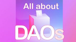 DAOs: Can They Change The World?
